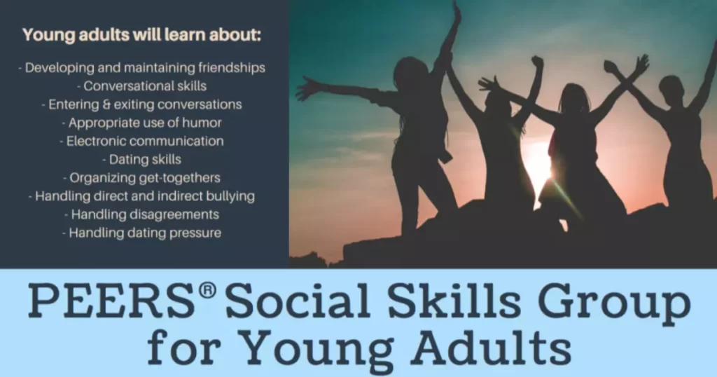PEERS Social Group Program For Young Adults: Improving Social Skills and Relationships